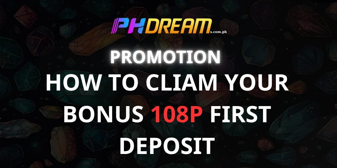 Bonus 108P First Deposit at phdream